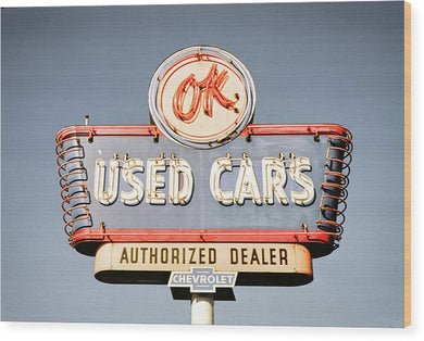 Photo Of A Vintage Ok Used Cars Sign - Wood Print